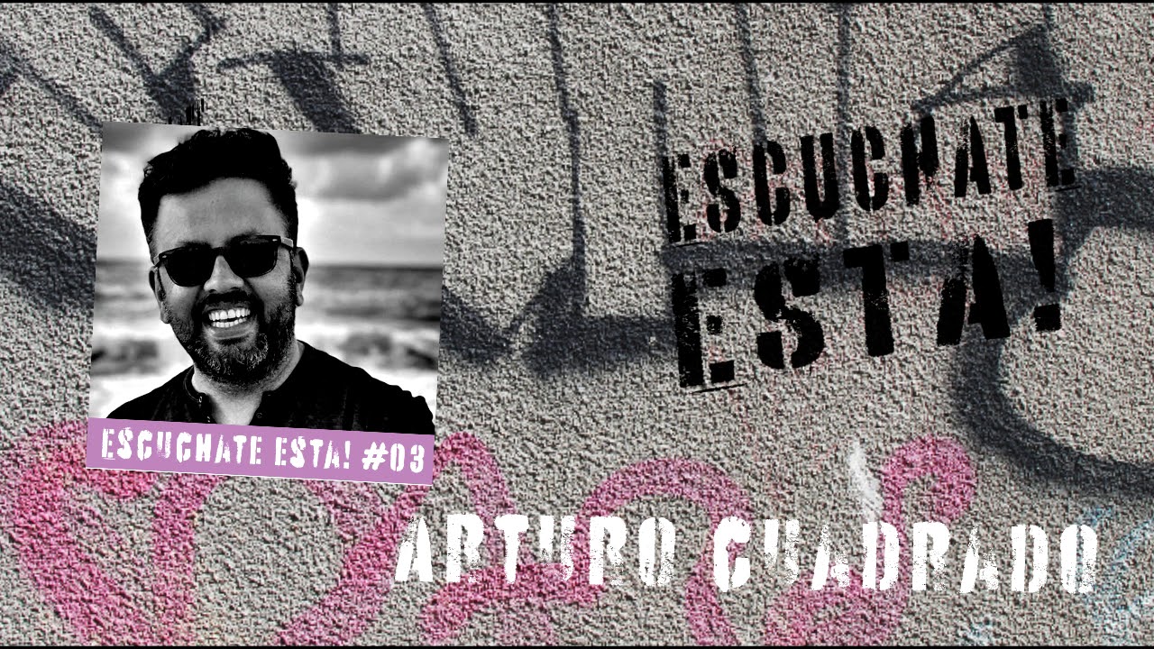 #03 | Arturo Cuadrado | Locutor | Escuchate Esta!