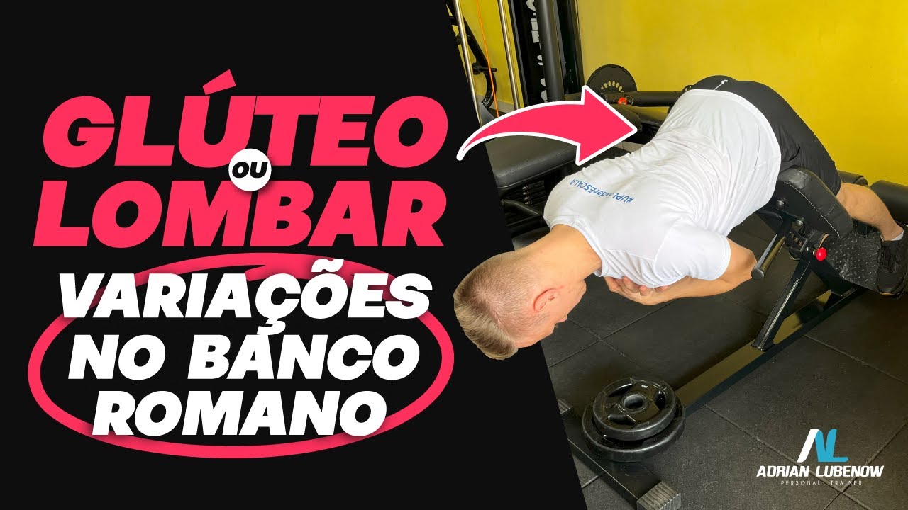 BANCO ROMANO - Lombar ou glúteo? Aprenda como utilizar