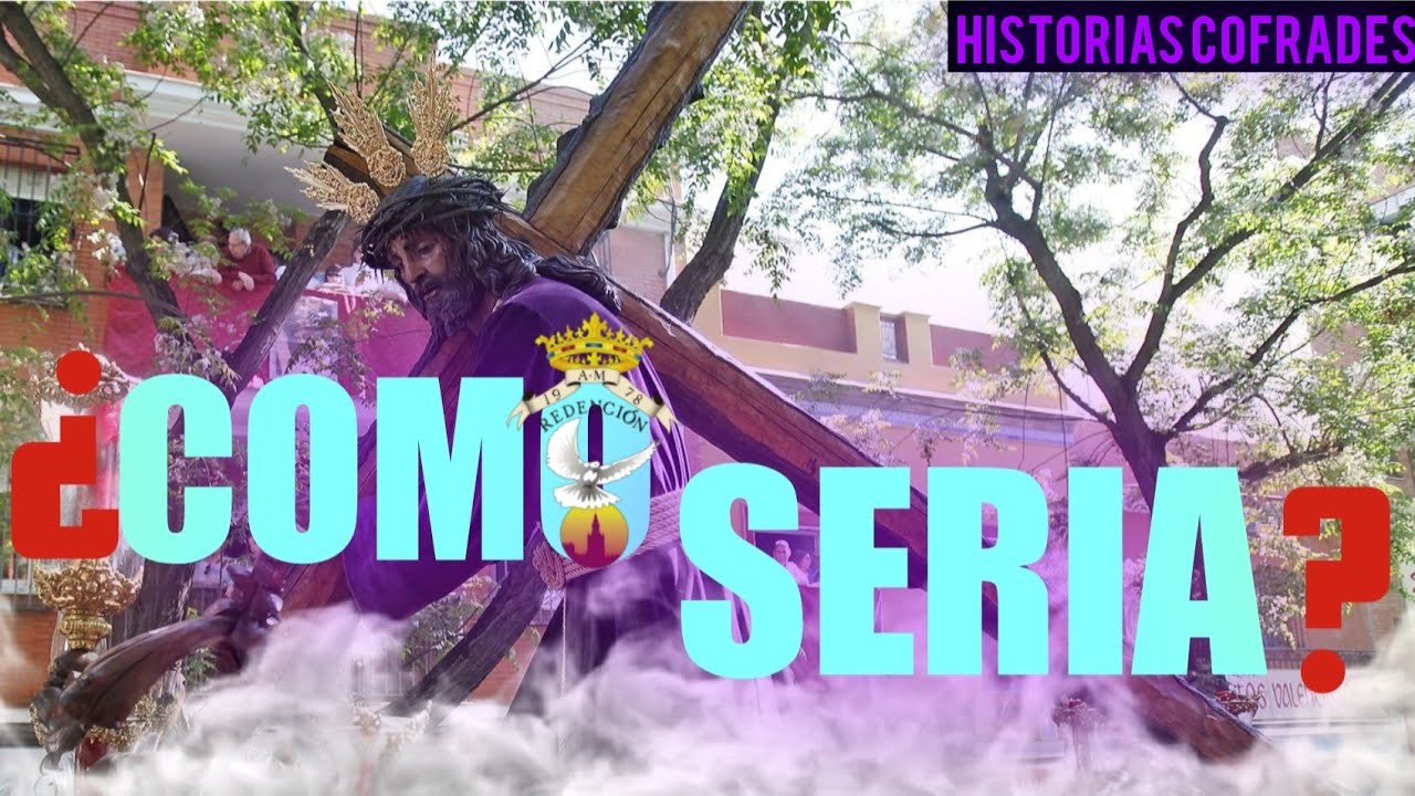 ¡¡EL NAZARENO DEL CERRO CON REDENCIÓN!!(MONTAJE)|Historias Cofrades|