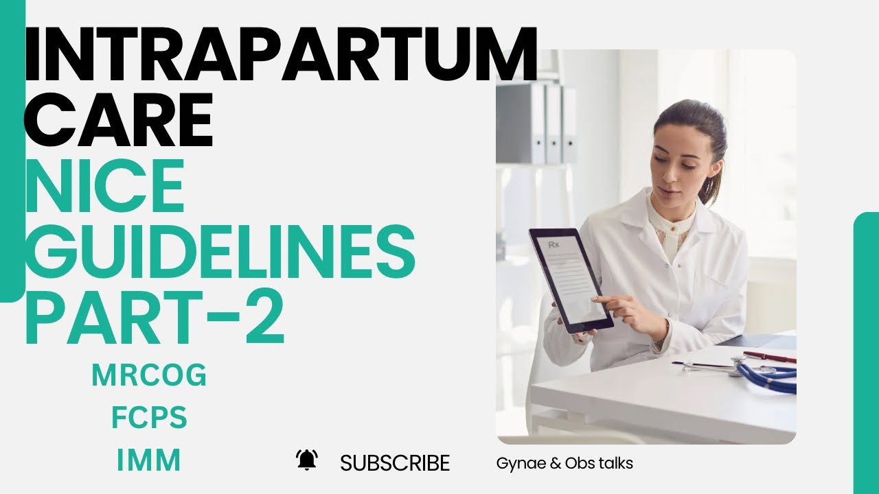 INTRAPARTUM CARE (part-2) NICE GUIDELINES  -MRCOG/FCPS/ IMM