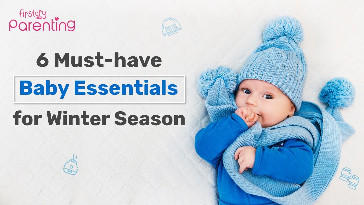 6 Winter Essentials for Babies to Keep them Warm & Safe