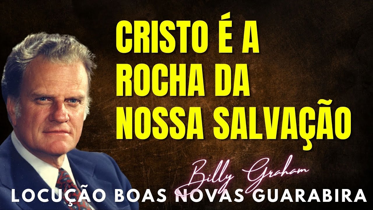 Billy Graham Clássicos - CRISTO É A ROCHA DA NOSSA SALVACAO. Dublado em Português.