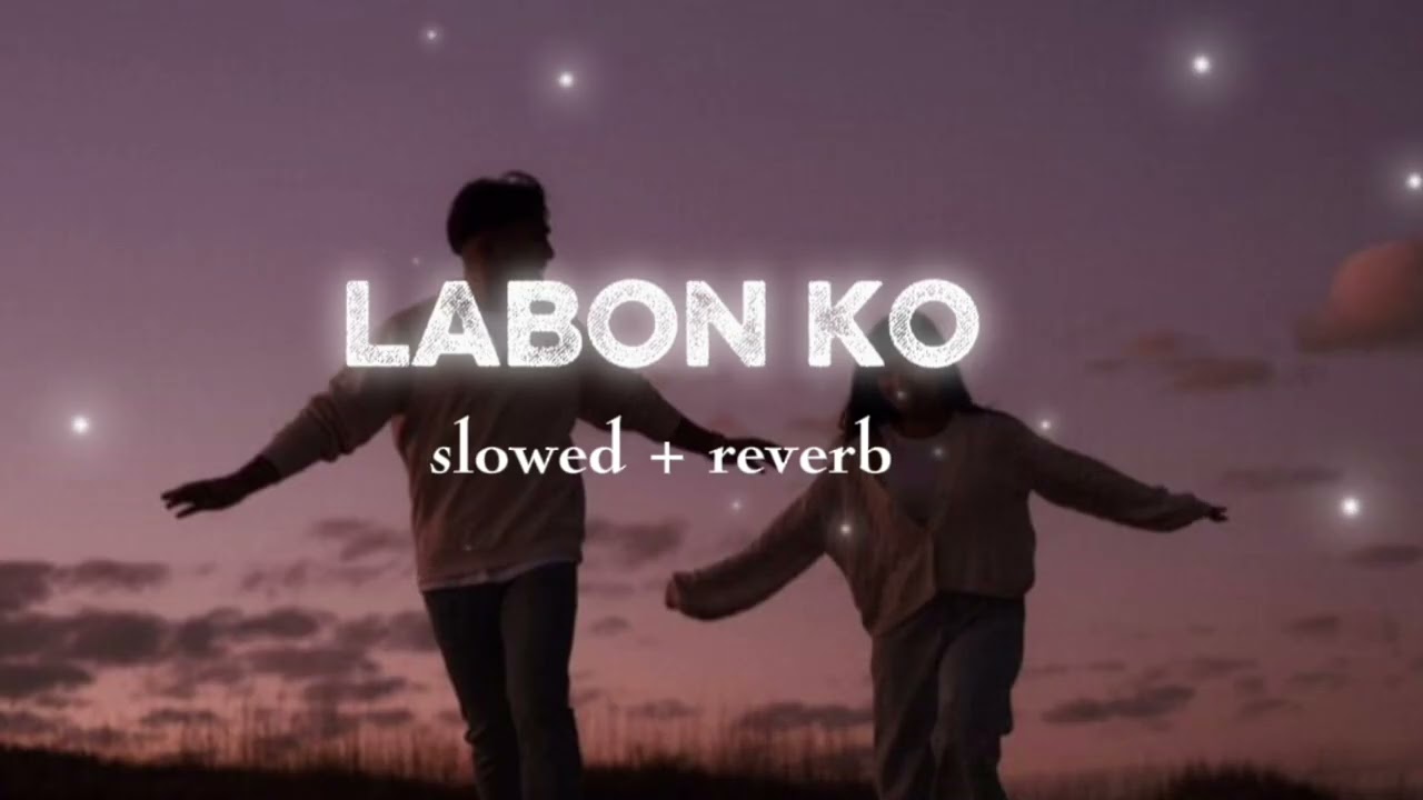 Labon ko [slowed & reverb]