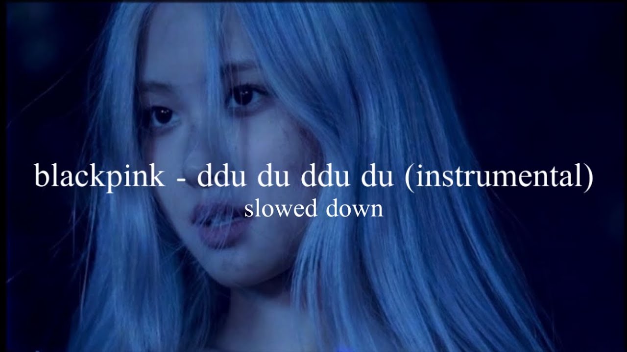 blackpink - ddu du ddu du (instrumental) (slowed down)༄