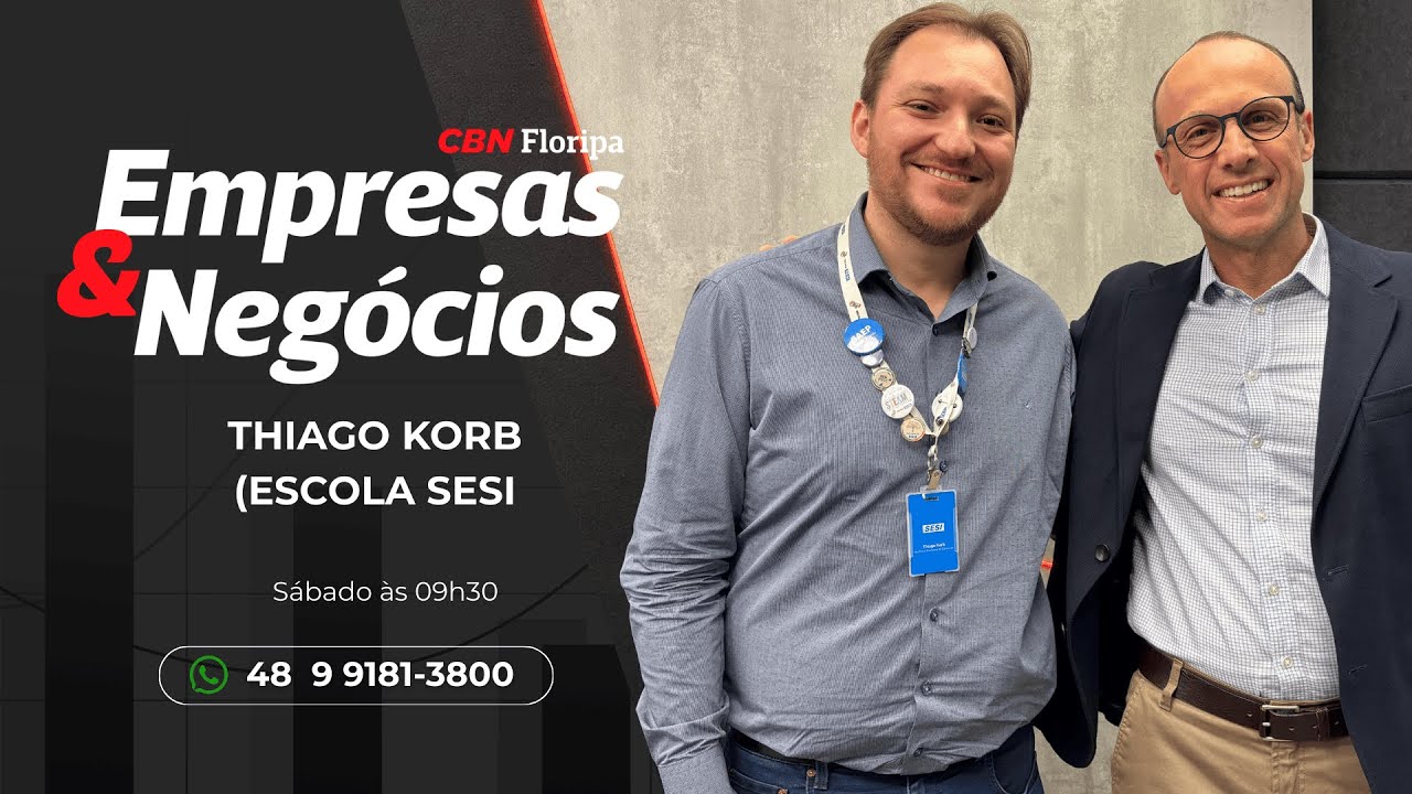 Empresas & Negócios: Renato Igor entrevista Thiago Korb, Gerente de Operações Escola Sesi