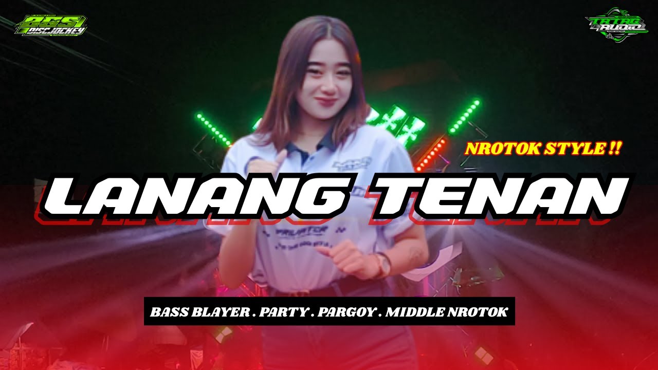 DJ LANANG TENAN - VIRAL TIKTOK TERBARU ‼️ TRAP BASS BLAYER X PARTY MIDDLE NROTOK ‼️ BGS DISCJOCKEY