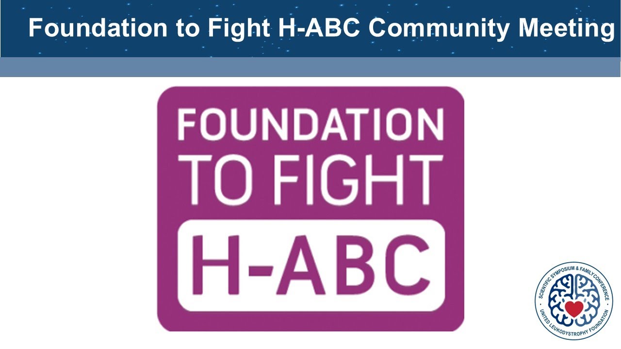 2025 ULF Family Conference: Foundation to Fight H-ABC Symposium – H-ABC/TUBB4A