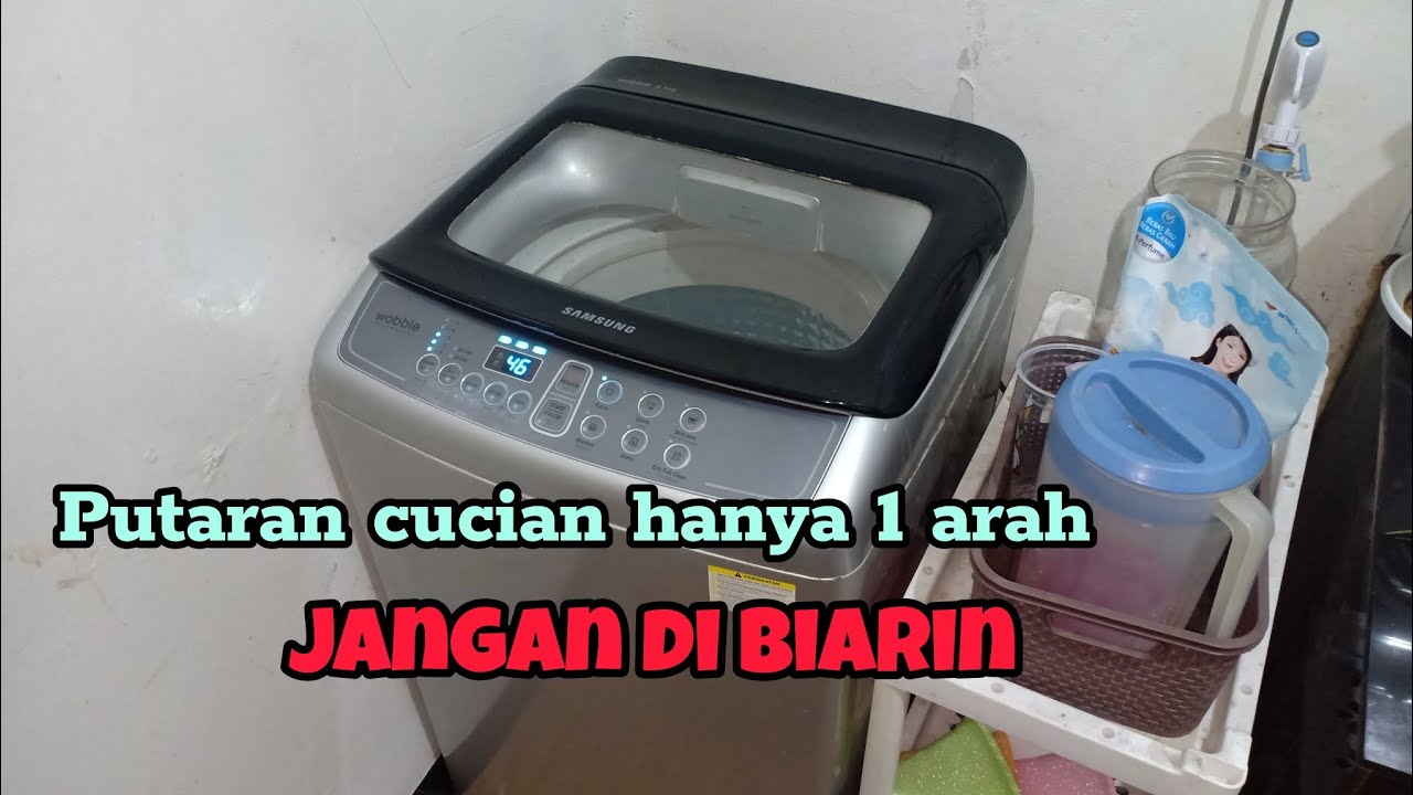 Memperbaiki mesin cuci samsung berputar 1 arah