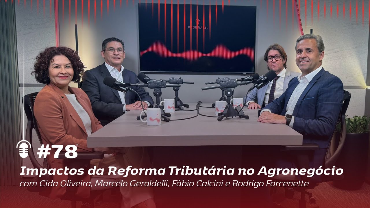 Podbrasil - Episódio #78: Impactos da Reforma Tributária no Agronegócio