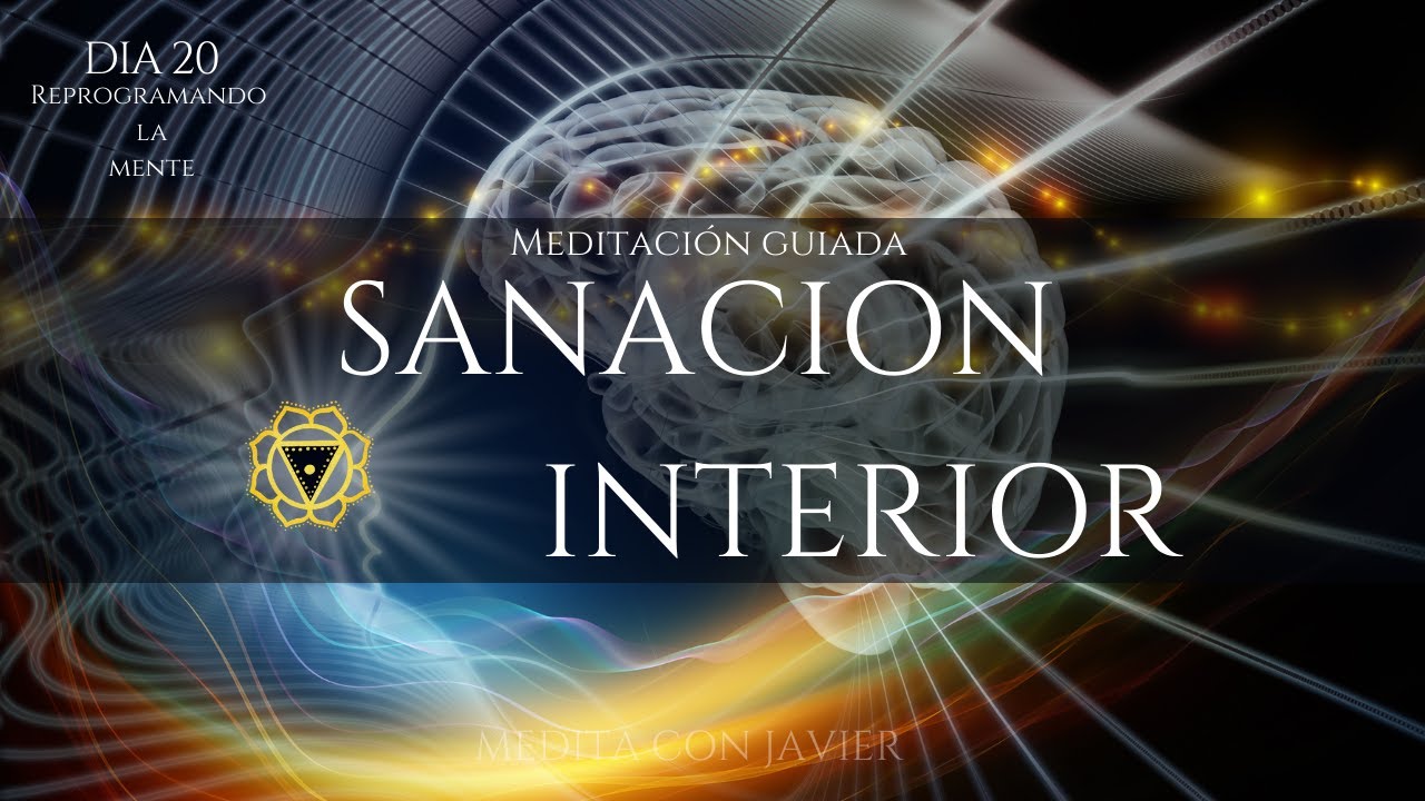 Meditación Guiada de Sanación Emocional y Física/ Reprograma tu mente. Día 20