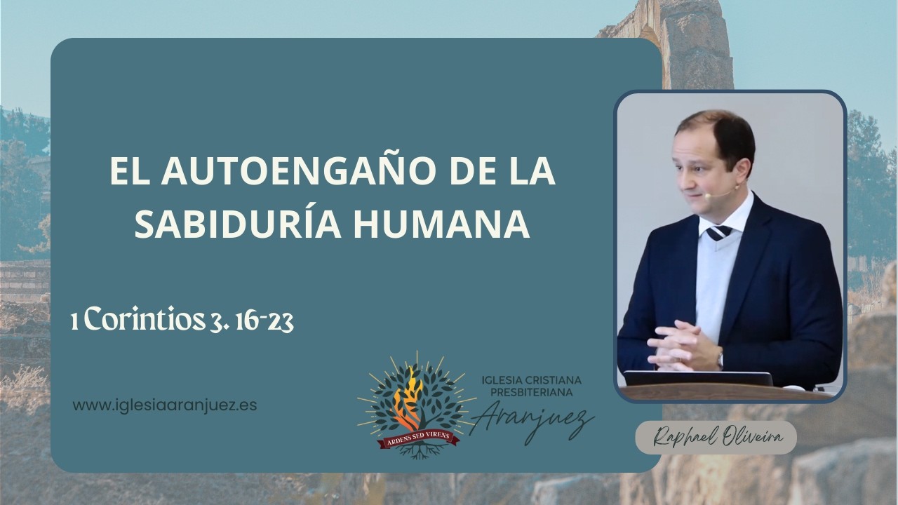 El autoengaño de la sabiduría humana - Raphael Oliveira