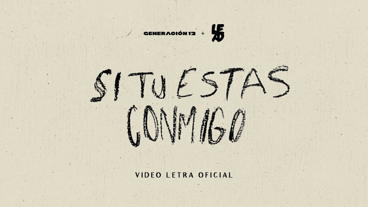 Generación 12 + LEAD I Si Tú Estás Conmigo I VIDEO LETRA OFICIAL | Nueva Música Cristiana 2023