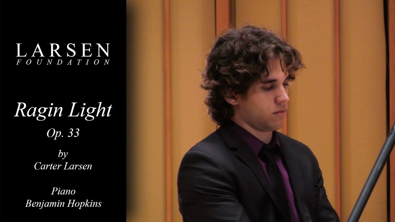 LARSEN: Ragin Light  Op. 33 - Benjamin Hopkins