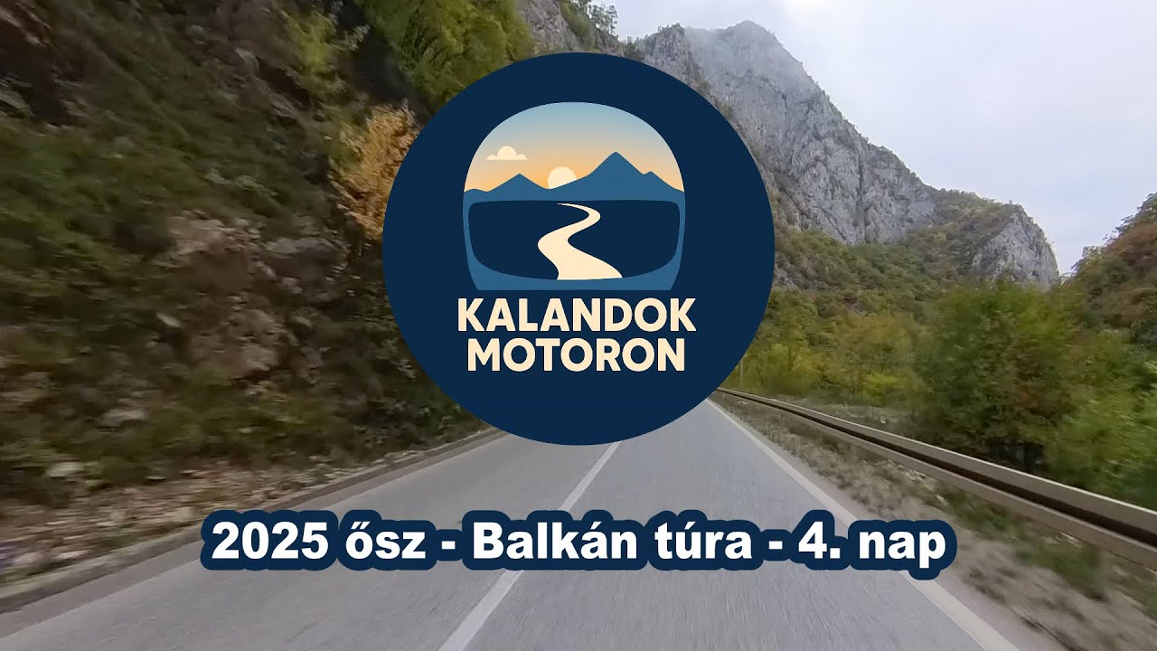 2025 ősz - Balkán túra - 4. nap
