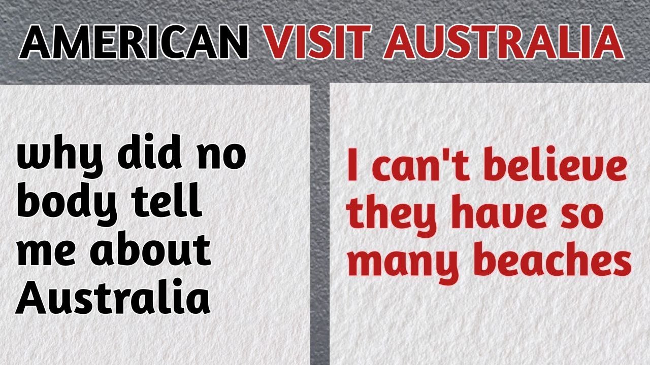 First time American visiting Australia and couldn't believe his eyes