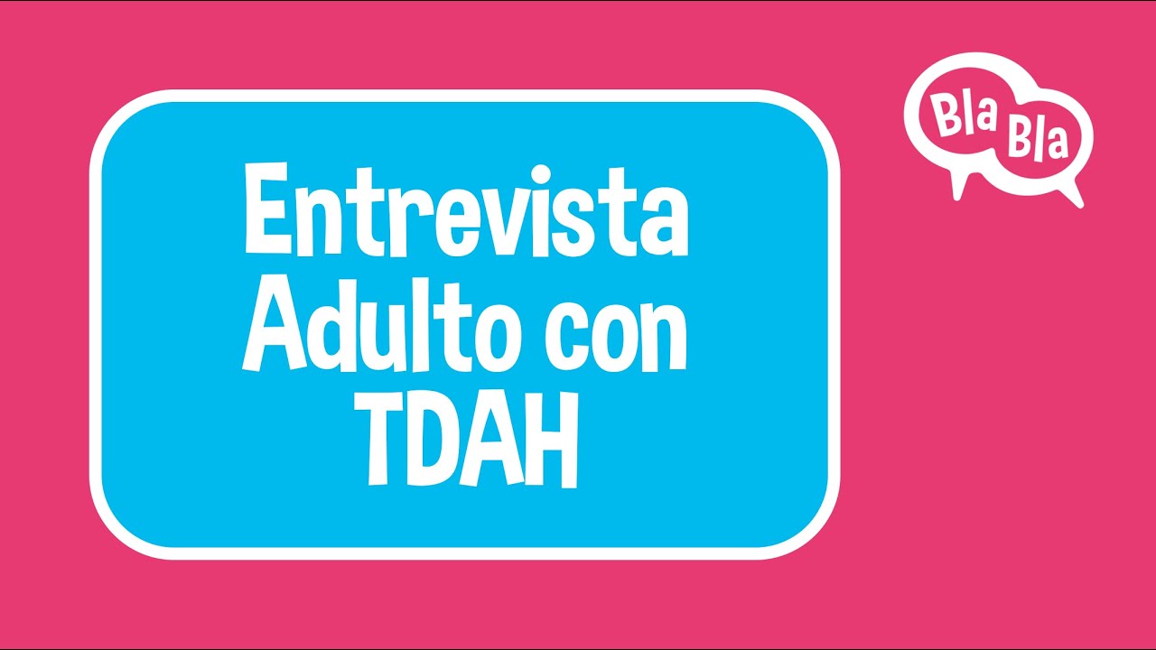 Entrevista Adulto con TDAH