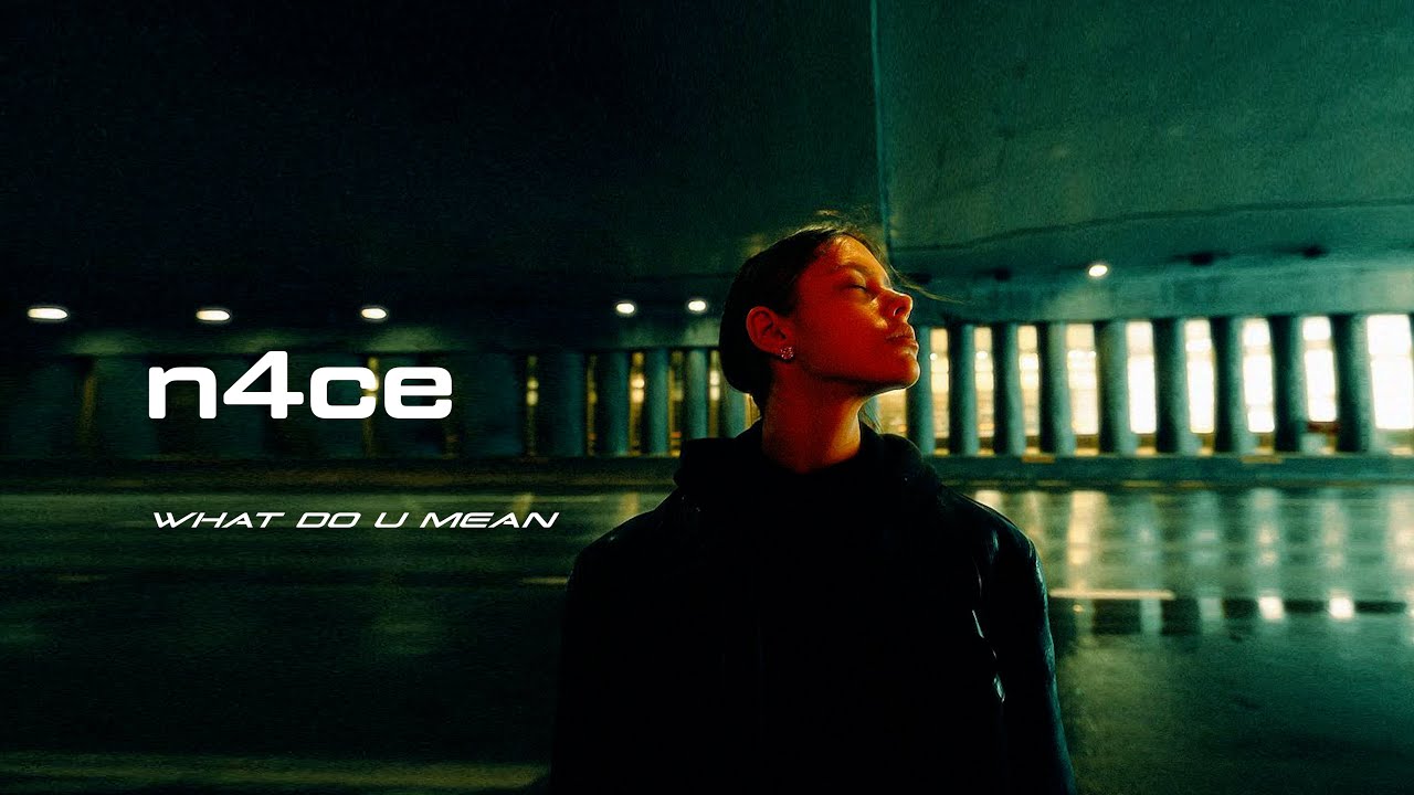 n4ce // What do u mean