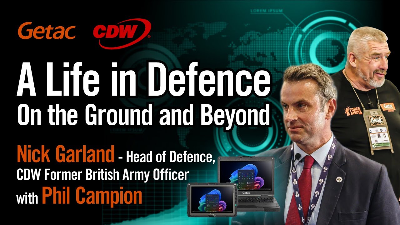 Service, Resilience & Technology in Defence | Getac × CDW UK at DSEI UK 2025