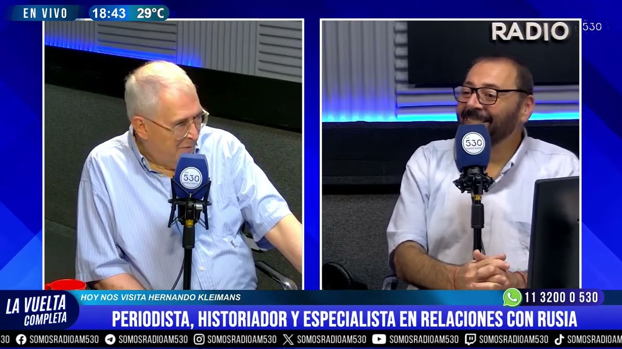 HERNANDO KLEIMANS - PERIODISTA, HISTORIADOR Y ESPECIALISTA EN RELACIONES CON RUSIA - LVC - AM530