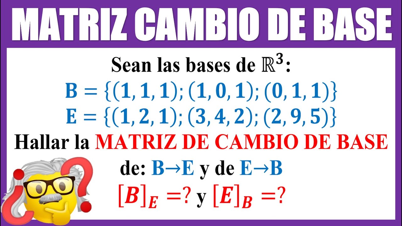 Matriz de Cambio de Base en R3 I Matriz de transición 3x3