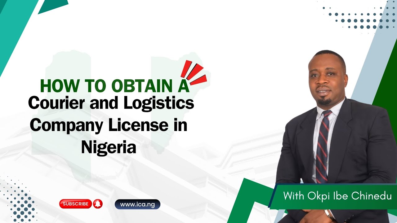 How to Obtain a Courier and Logistics Company License in Nigeria