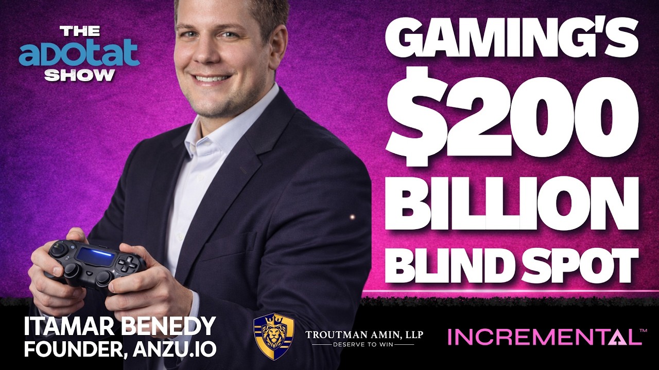 Gaming's $200 Billion Blind Spot with Itamar Benedy of Anzu.io | Why Brands Are FINALLY Waking Up