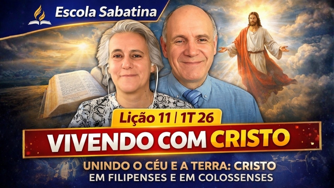 Escola Sabatina - Lição 11 | 1T 26 | VIVENDO COM CRISTO