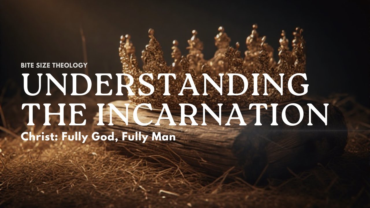 The Incarnation Explained: How God Became Man