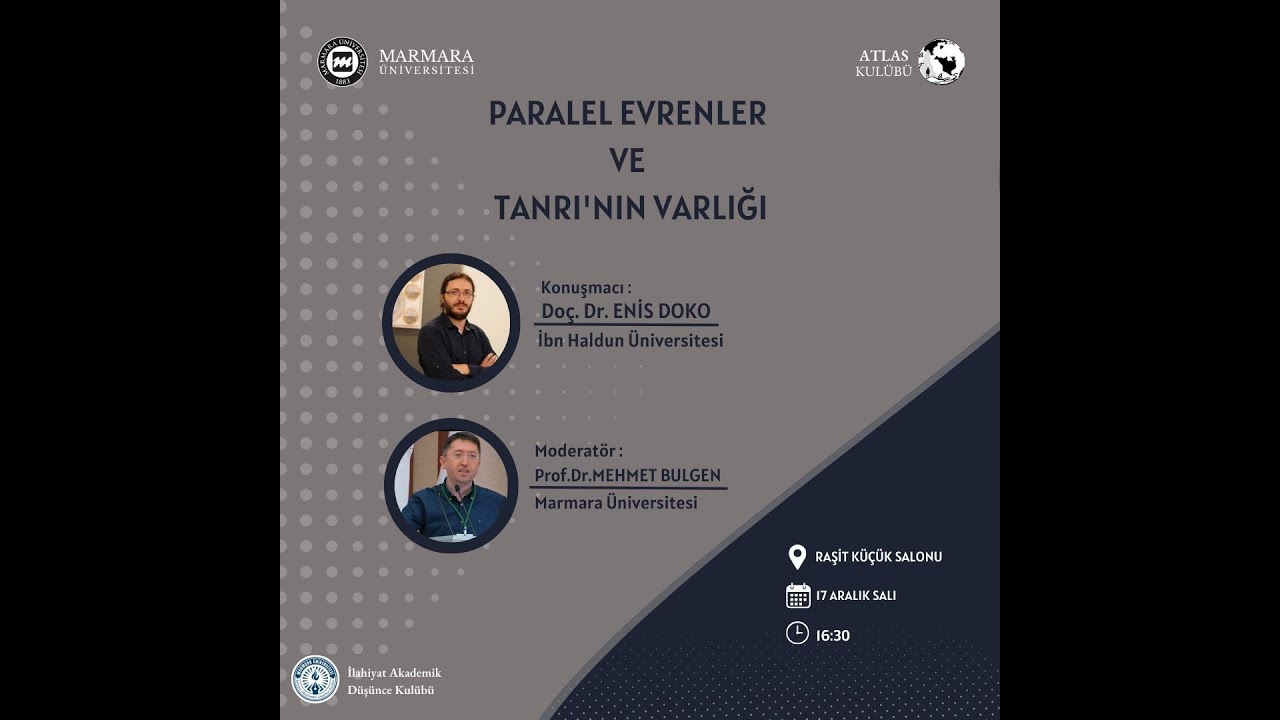 Paralel Evrenler ve Tanrı'nın Varlığı | Konuşmacı: Doç.Dr Enis Doko Moderatör: Prof.Dr Mehmet Bulgen