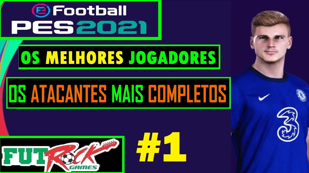 PES 2021 - OS 20 ATACANTES MAIS COMPLETOS DO JOGO