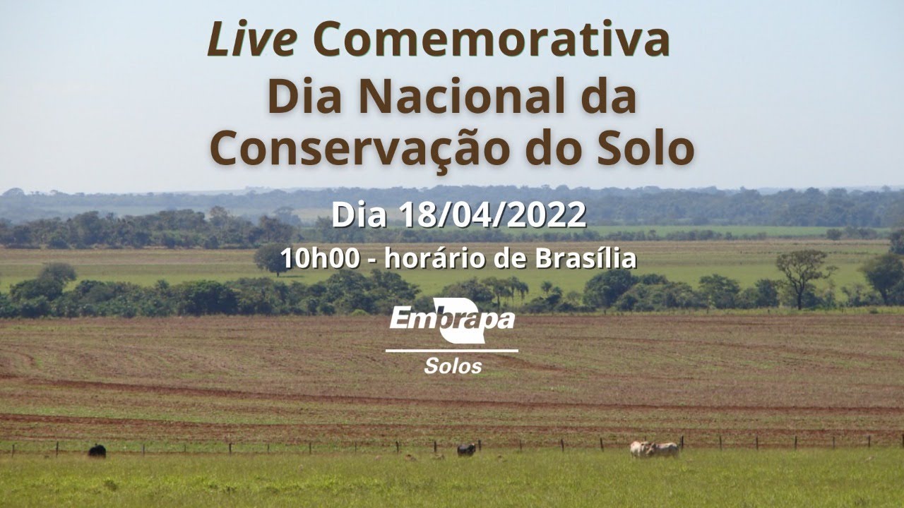 Live Comemorativa do Dia Nacional da Conservação do Solo 2022 - Embrapa Solos