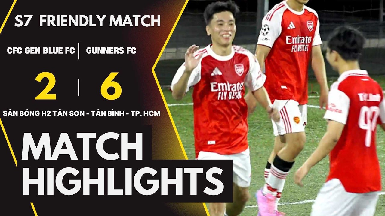 #Highlights: CFC GEN BLUE FC 🆚 GUNNERS FC💥 GIAO HỮU BÓNG ĐÁ SÂN 7 TP. HCM 2026