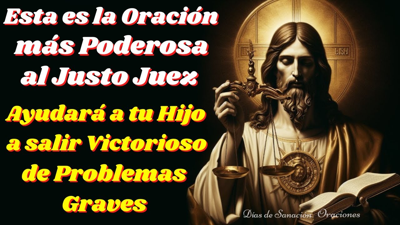 🙏Oración al JUSTO JUEZ por un HIJO en PROBLEMAS GRAVES💕