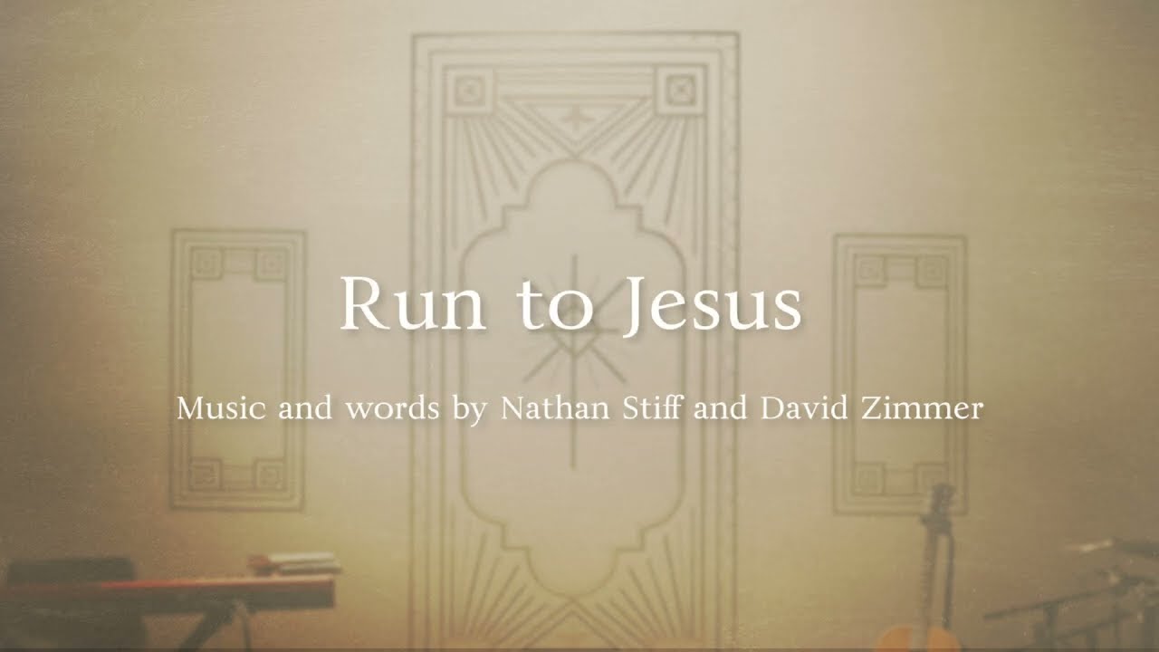 Run to Jesus (Official Lyric Video)