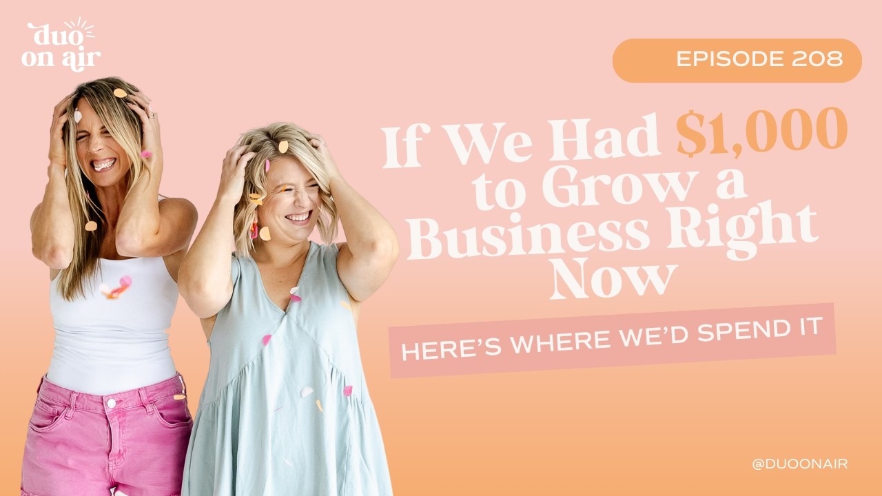 #208: If We Had $1000 to Grow a Business Right Now, Here’s Where We’d Spend It | 🎙Duo On Air Podcast