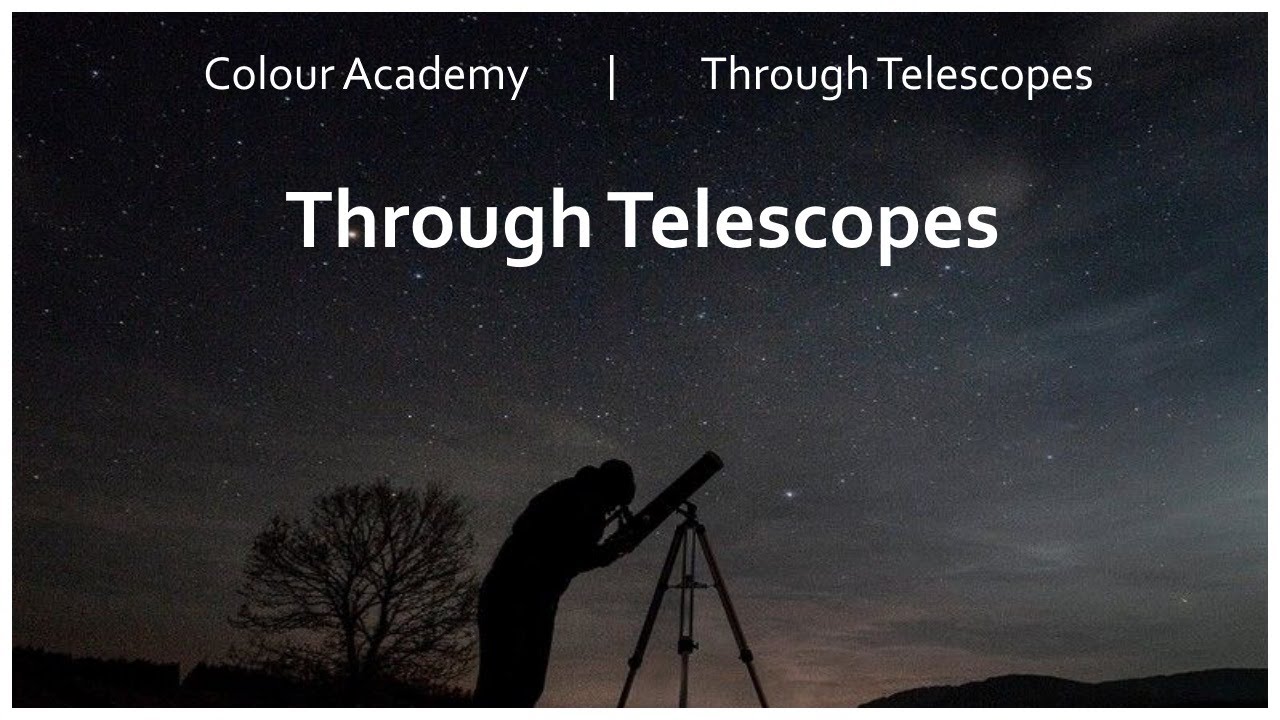 Colour Academy - Through Telescopes