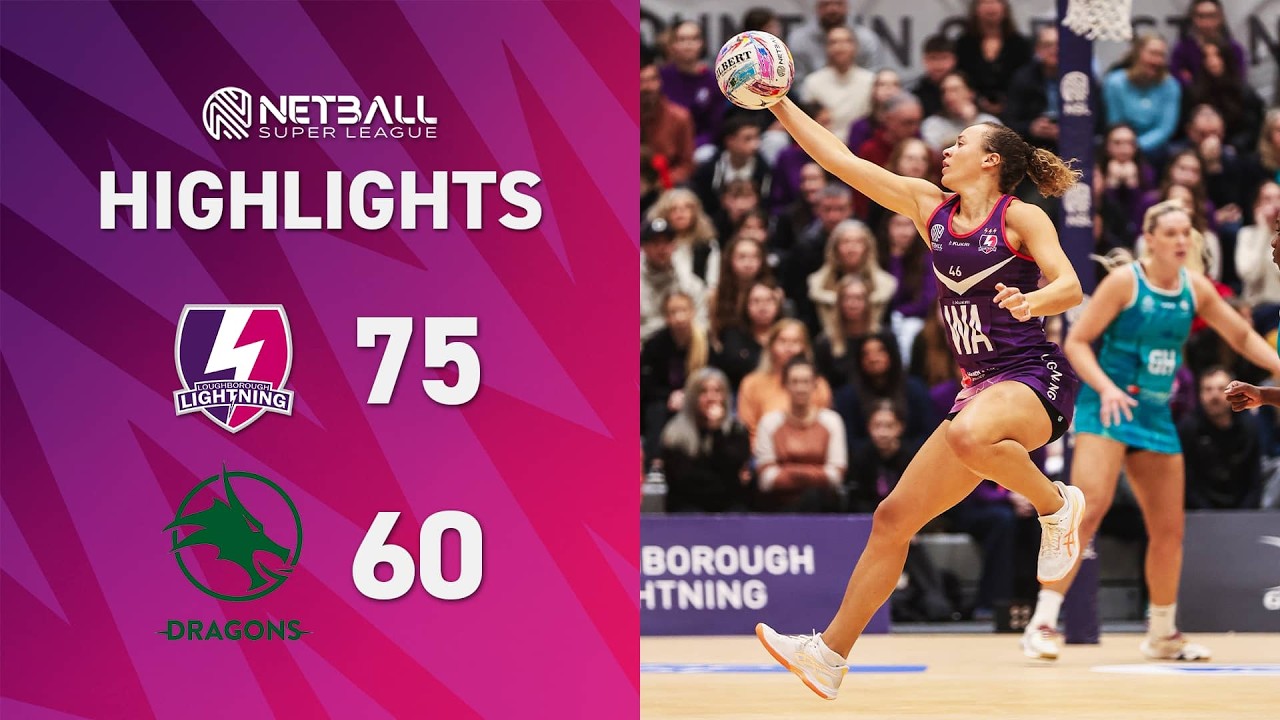 HIGHLIGHTS | Loughborough Lightning 75 - 60 LexisNexis Dragons | Netball Super League