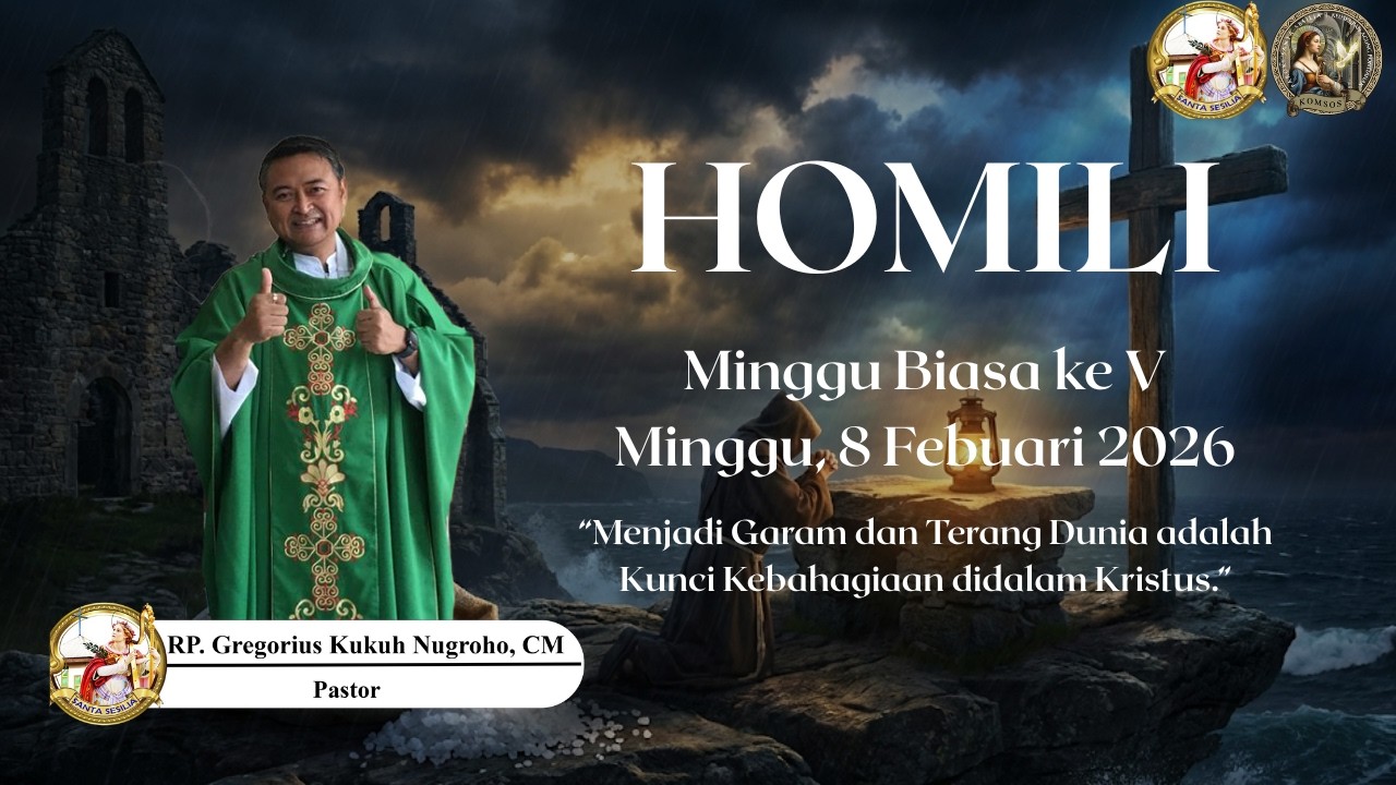 Homili Hari Minggu Biasa ke V - 8 Febuari 2026 /  RP. Gregorius Kukuh Nugroho, CM.