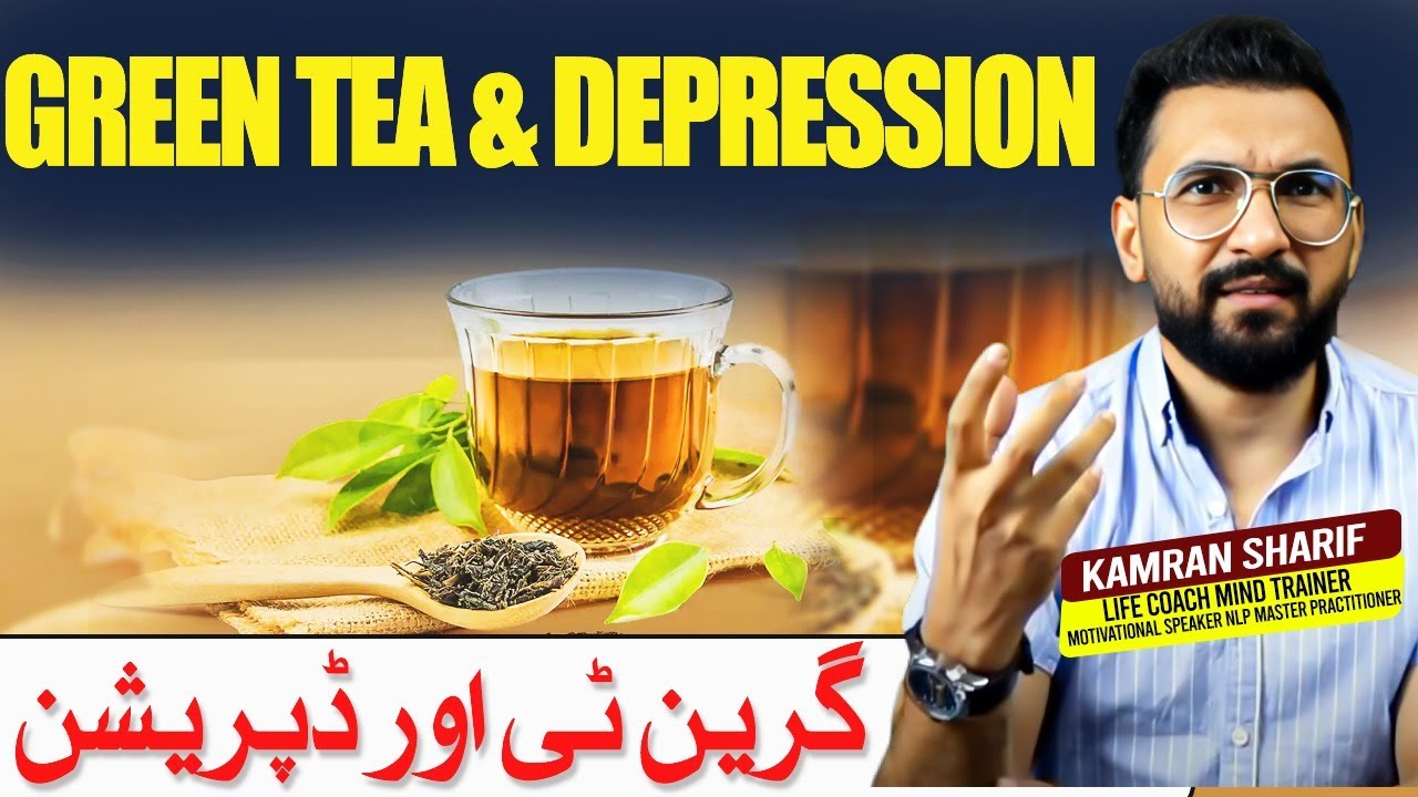 Green Tea And Depression By Kamran Sharif