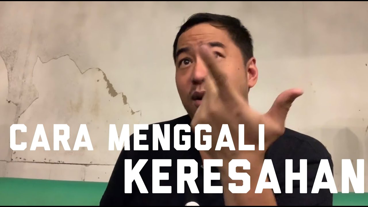 CARA MENGGALI KERESAHAN