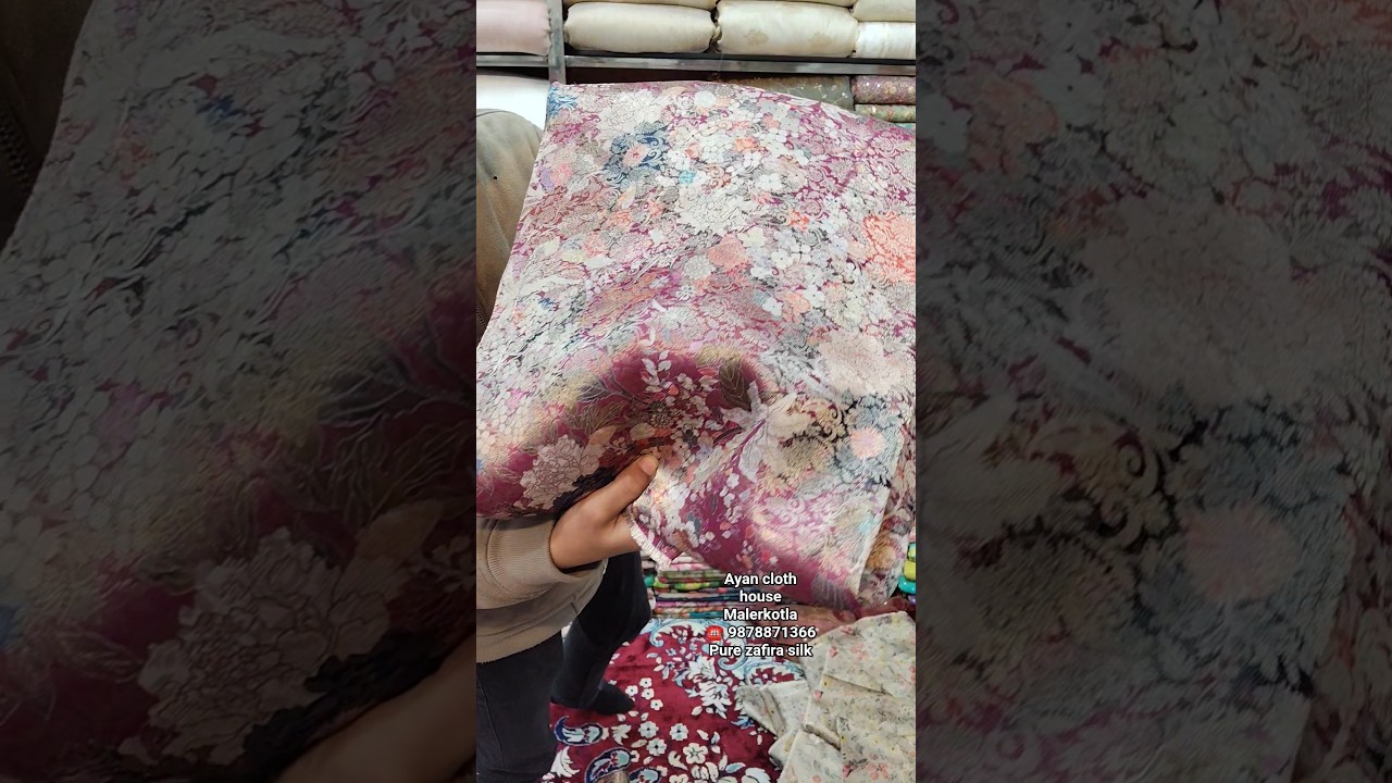 Ayan cloth house Malerkotla market Pure zafira silk new brand come on visit karo shop subscribe me