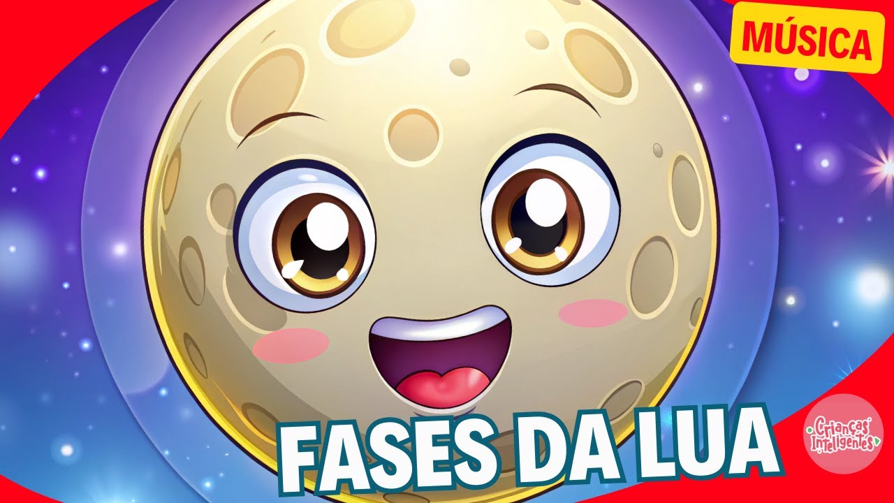 FASES DA LUA - CRIANÇAS INTELIGENTES - MÚSICA #criançasinteligentes #aprendabrincando