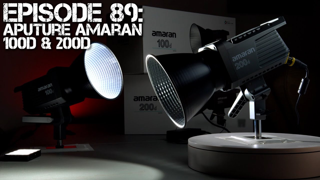 EP 89- Aputure Amaran 100d & 200d