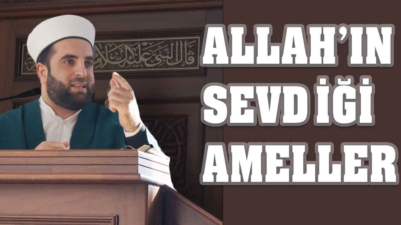 Allah'ın Sevdiği Ameller( Cuma Sohbeti ) / Ferit Hocaoğlu