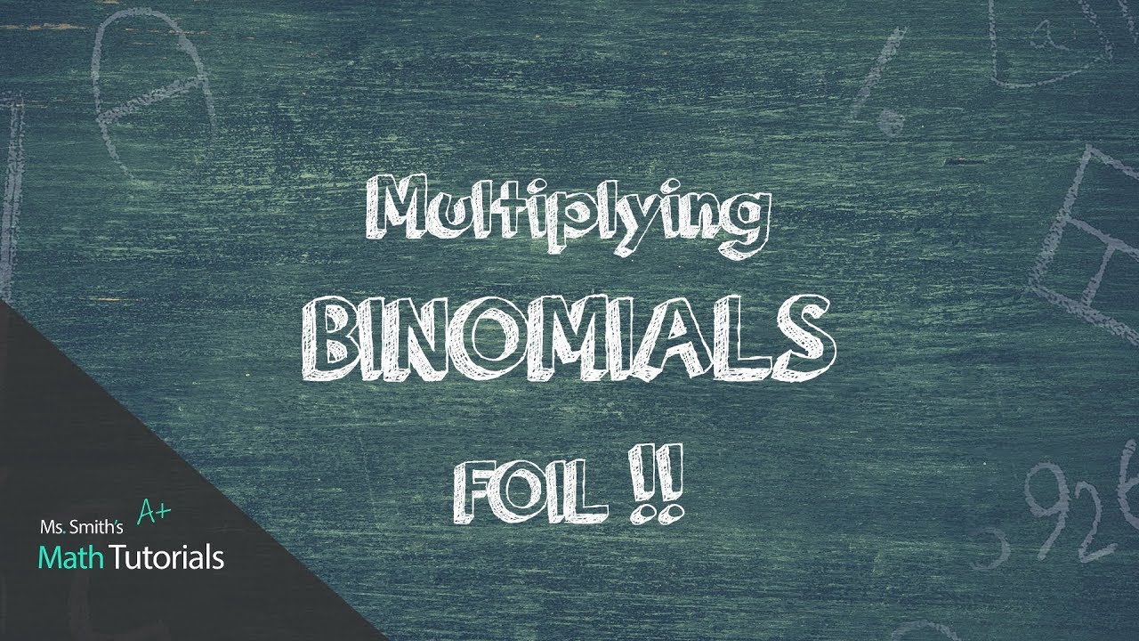 Multiplying Binomials (FOIL)