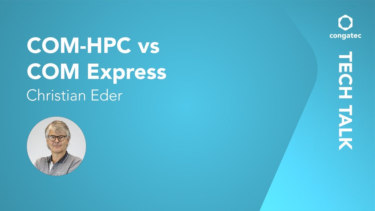 What is COM-HPC and how does it differentiate to COM Express | conga technology talk