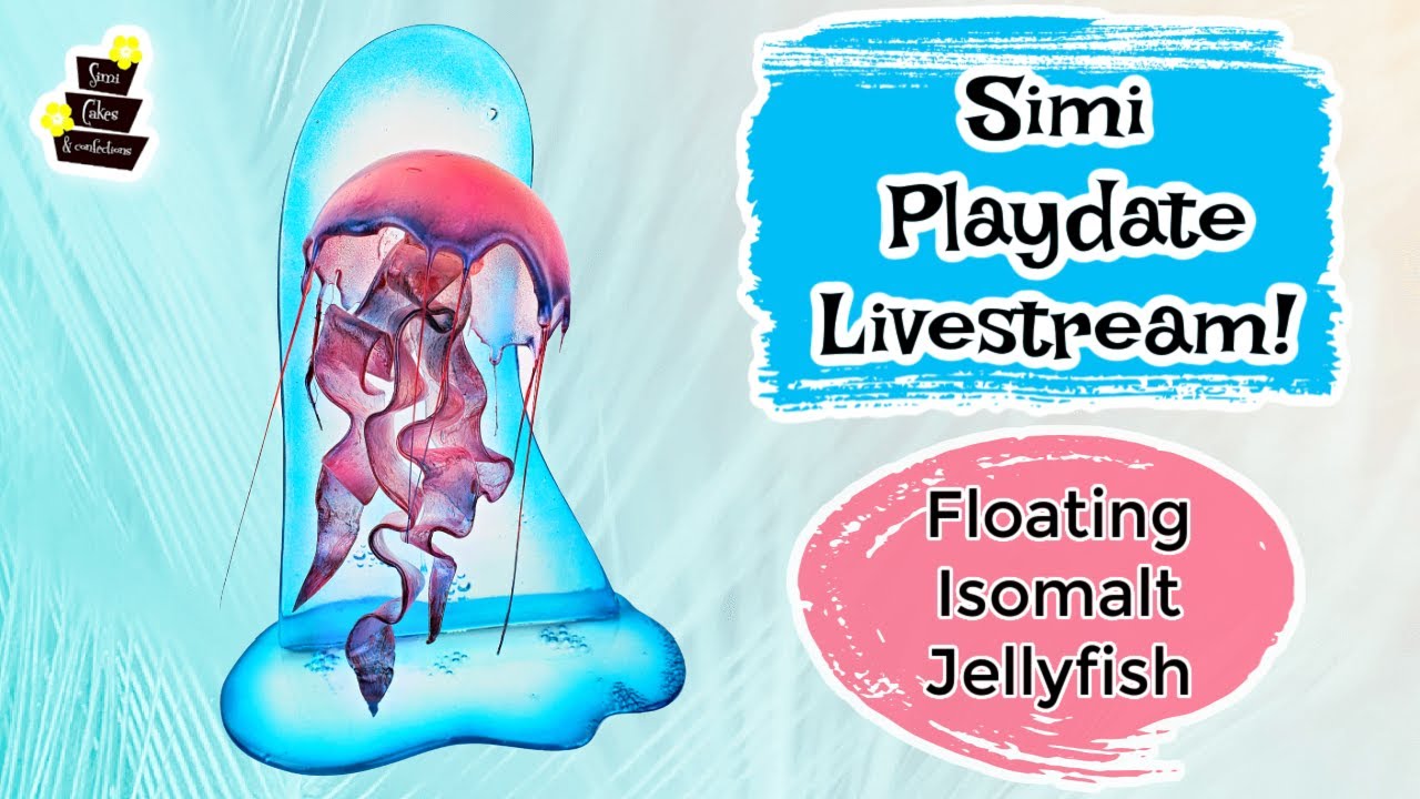 Simi Isomalt Livestream Playdate: Floating Isomalt Jellyfish!