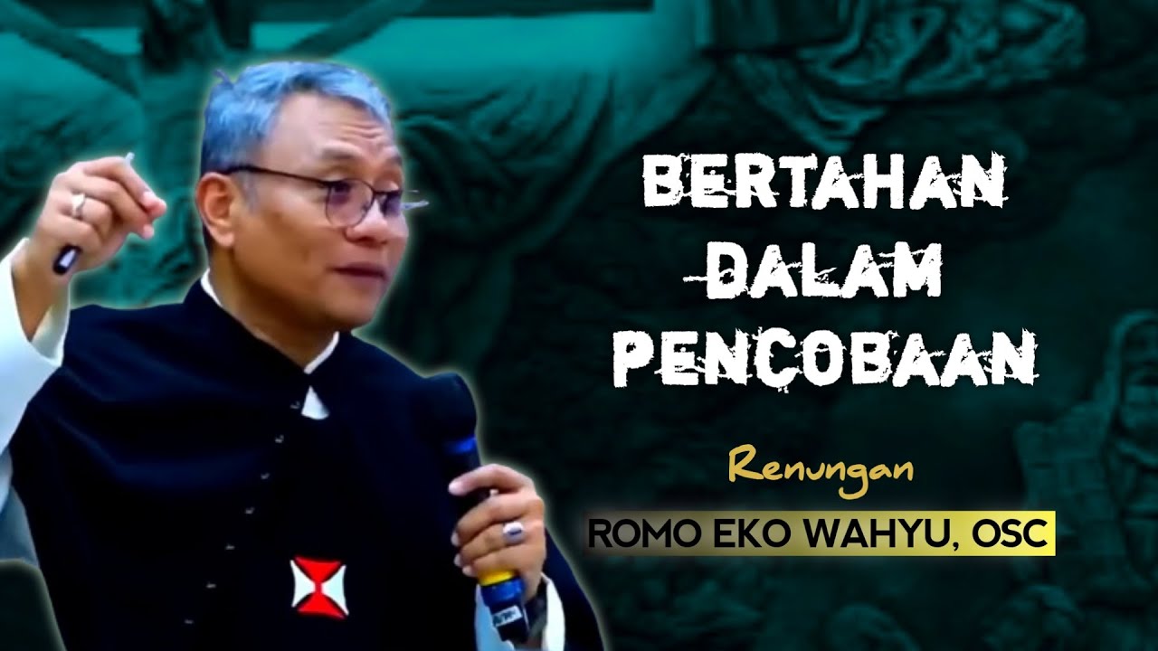 BERTAHAN DALAM PENCOBAAN - RENUNGAN KATOLIK OLEH ROMO EKO WAHYU