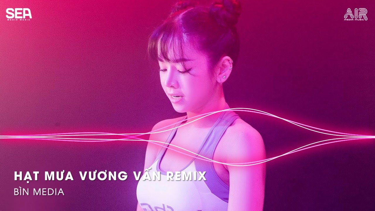 Hạt Mưa Vương Vấn Remix (Bản Hot TikTok) - Hạt Mưa Vương Vấn Em Giờ Này Đang Nơi Đâu Remix TikTok