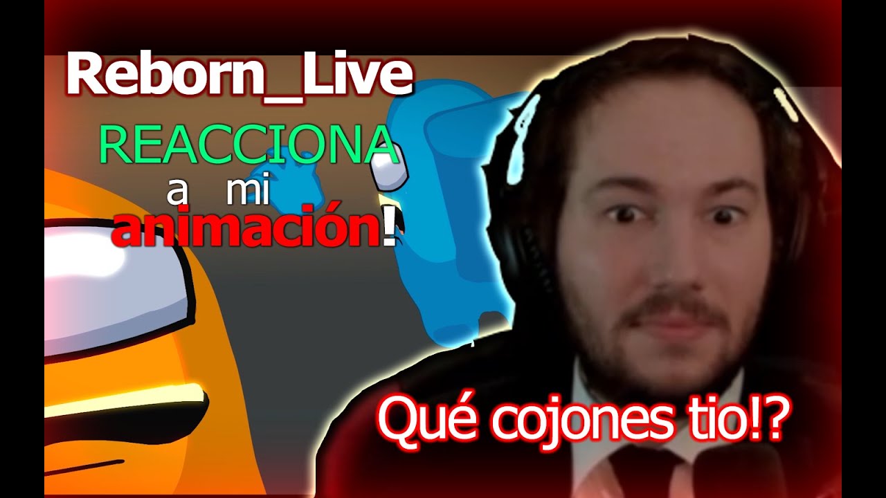 🔴 Reborn_Live reacciona a Pato Laqueado - Among Us Animado (JHOWEL BLOND)